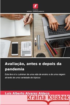 Avaliação, antes e depois da pandemia Alvarez Aldaco, Luis Alberto 9786200736093 Edições Nosso Conhecimento - książka