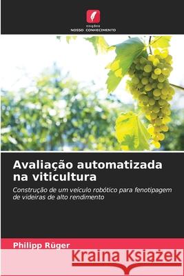 Avaliação automatizada na viticultura Rüger, Philipp 9786208988548 Edições Nosso Conhecimento - książka