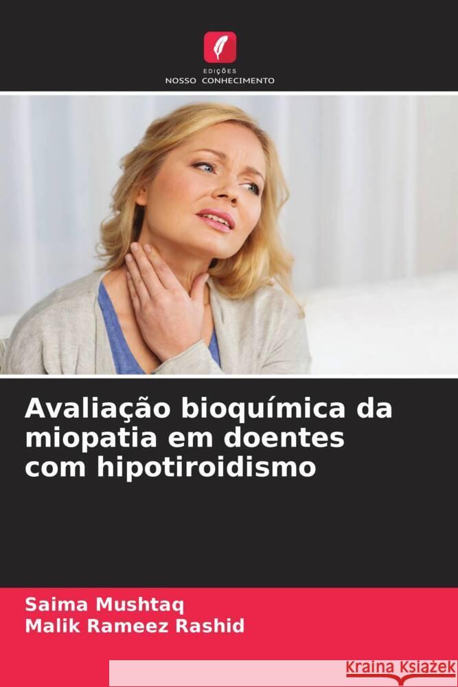 Avalia??o bioqu?mica da miopatia em doentes com hipotiroidismo Saima Mushtaq Malik Ramee 9786208353360 Edicoes Nosso Conhecimento - książka