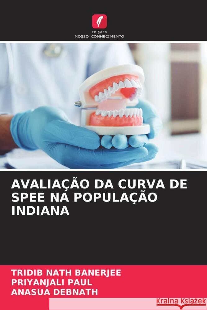 Avalia??o Da Curva de Spee Na Popula??o Indiana Tridib Nath Banerjee Priyanjali Paul Anasua Debnath 9786207185269 Edicoes Nosso Conhecimento - książka