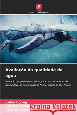Avalia??o da qualidade da ?gua Julius Egong Patrick Amaibi Charles Obunwo 9786207728831 Edicoes Nosso Conhecimento - książka