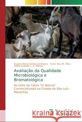 Avaliação da Qualidade Microbiológica e Bromatológica Santos de Oliveira, Rayone Wesly 9786139717026 Novas Edicioes Academicas - książka