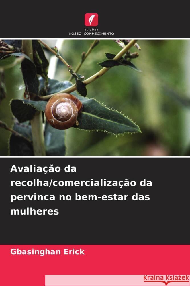 Avalia??o da recolha/comercializa??o da pervinca no bem-estar das mulheres Gbasinghan Erick 9786208056537 Edicoes Nosso Conhecimento - książka