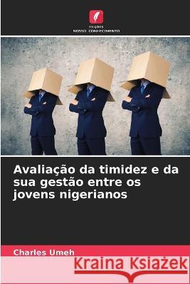 Avalia??o da timidez e da sua gest?o entre os jovens nigerianos Charles Umeh 9786205868751 Edicoes Nosso Conhecimento - książka