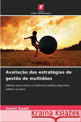 Avaliação das estratégias de gestão de multidões Saani, Ismail 9786208800185 Edições Nosso Conhecimento - książka