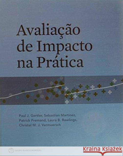 Avaliação de Impacto Na Prática Gertler, Paul J. 9781464800887 World Bank Publications - książka