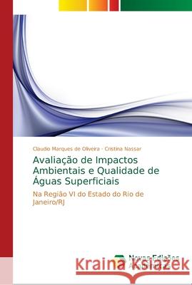 Avaliação de Impactos Ambientais e Qualidade de Águas Superficiais Marques de Oliveira, Claudio 9786202190732 Novas Edicioes Academicas - książka