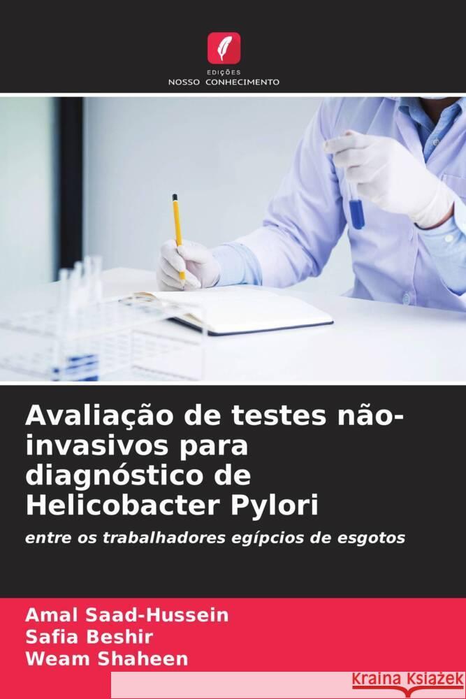 Avaliação de testes não-invasivos para diagnóstico de Helicobacter Pylori Saad-Hussein, Amal, Beshir, Safia, Shaheen, Weam 9786204509242 Edições Nosso Conhecimento - książka