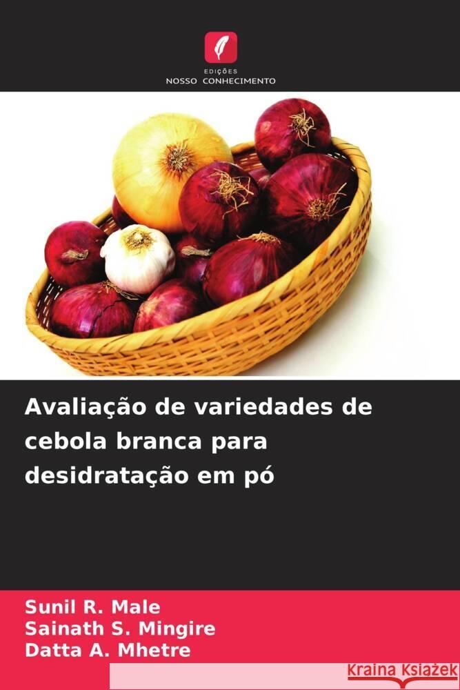 Avaliação de variedades de cebola branca para desidratação em pó Male, Sunil R., Mingire, Sainath S., Mhetre, Datta A. 9786207253975 Edições Nosso Conhecimento - książka