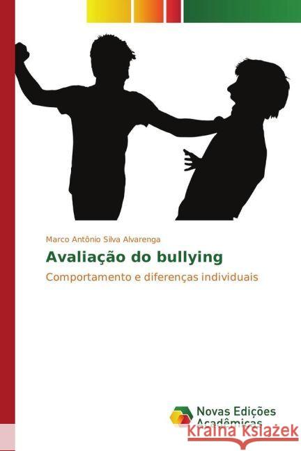 Avaliação do bullying : Comportamento e diferenças individuais Silva Alvarenga, Marco Antônio 9783330726888 Novas Edicioes Academicas - książka