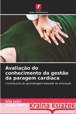 Avaliação do conhecimento da gestão da paragem cardíaca Alia Jebri, Hager Sabta 9786204131375 Edicoes Nosso Conhecimento - książka