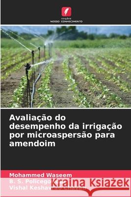 Avaliação do desempenho da irrigação por microaspersão para amendoim Waseem, Mohammed, Policegowdar, B. S., Chavan, Vishal Keshavrao 9786200705297 Edições Nosso Conhecimento - książka