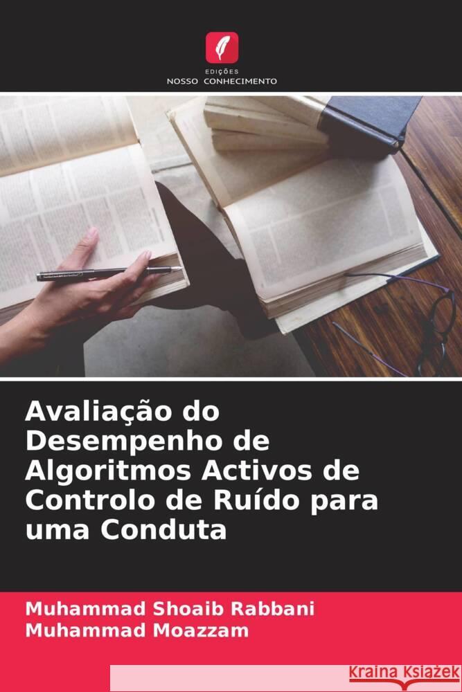 Avaliação do Desempenho de Algoritmos Activos de Controlo de Ruído para uma Conduta Rabbani, Muhammad Shoaib, Moazzam, Muhammad 9786204481814 Edições Nosso Conhecimento - książka