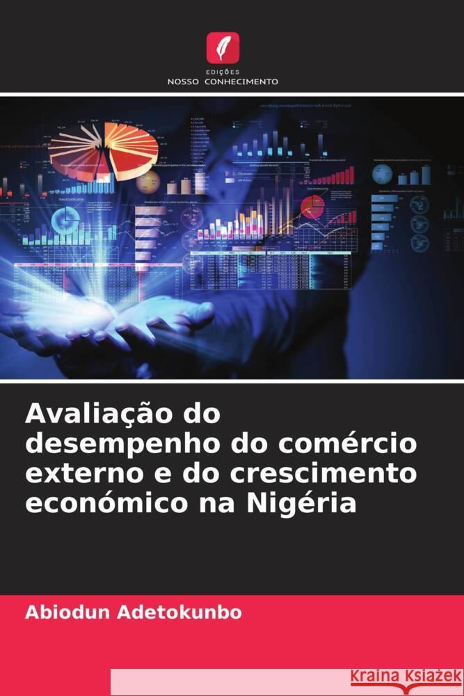Avaliação do desempenho do comércio externo e do crescimento económico na Nigéria Adetokunbo, Abiodun 9786208572501 Edições Nosso Conhecimento - książka
