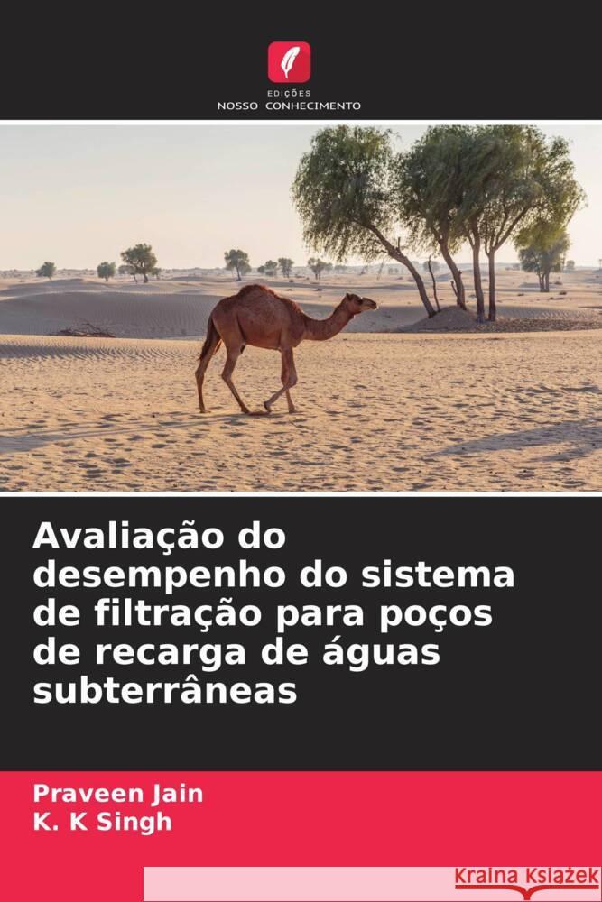 Avaliação do desempenho do sistema de filtração para poços de recarga de águas subterrâneas Jain, Praveen, Singh, K. K 9786209301742 Edições Nosso Conhecimento - książka