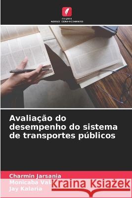 Avalia??o do desempenho do sistema de transportes p?blicos Charmin Jarsania Monicaba Vala Jay Kalaria 9786205739488 Edicoes Nosso Conhecimento - książka