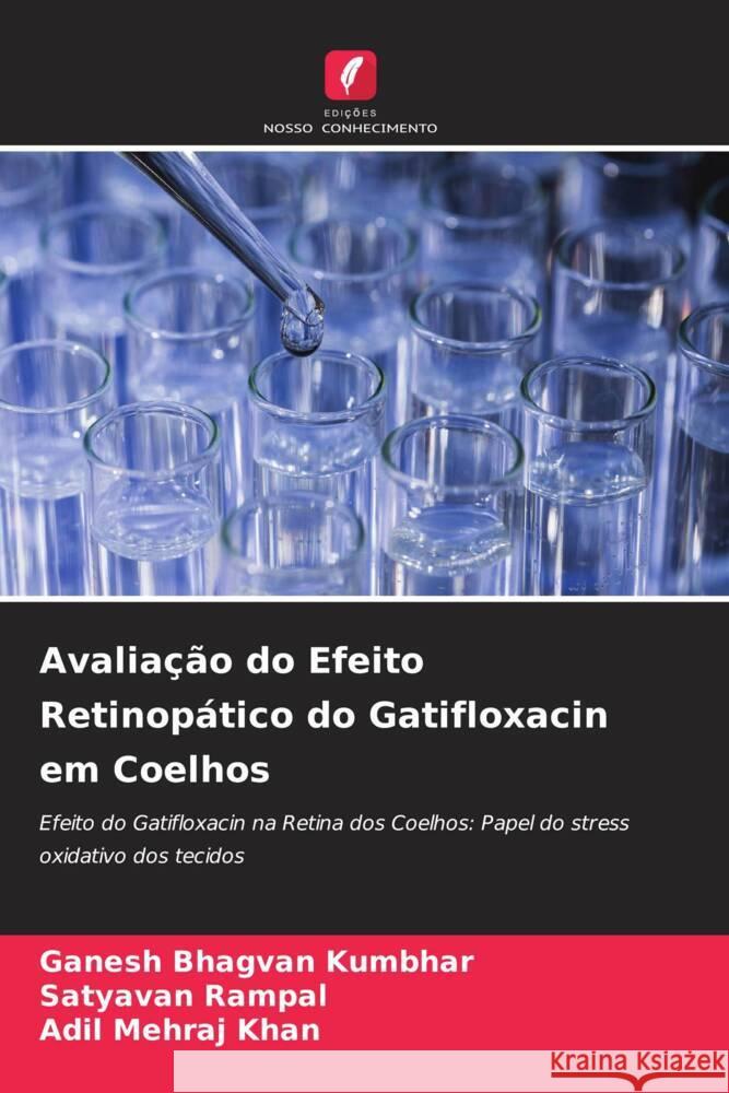 Avaliação do Efeito Retinopático do Gatifloxacin em Coelhos Kumbhar, Ganesh Bhagvan, Rampal, Satyavan, Khan, Adil Mehraj 9786205535370 Edições Nosso Conhecimento - książka