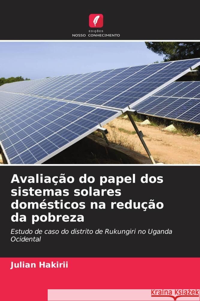 Avalia??o do papel dos sistemas solares dom?sticos na redu??o da pobreza Julian Hakirii 9786206655503 Edicoes Nosso Conhecimento - książka