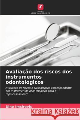 Avaliação dos riscos dos instrumentos odontológicos Imsirovic, Dino 9786200844019 Edições Nosso Conhecimento - książka