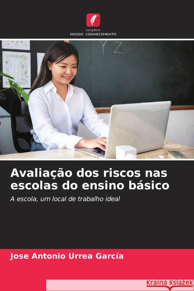 Avaliação dos riscos nas escolas do ensino básico Urrea García, José Antonio 9786208280031 Edições Nosso Conhecimento - książka