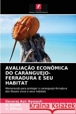 Avaliação Econômica Do Caranguejo-Ferradura E Seu Habitat Asir Ramesh, Devaraj 9786203681086 Edicoes Nosso Conhecimento - książka