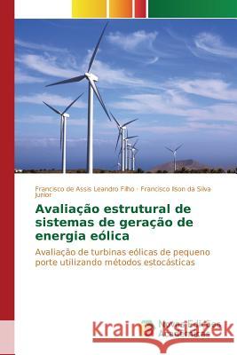 Avaliação estrutural de sistemas de geração de energia eólica Leandro Filho Francisco de Assis 9786130166236 Novas Edicoes Academicas - książka