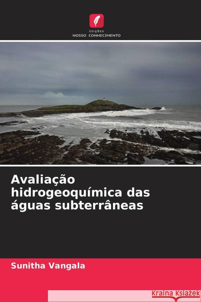 Avaliação hidrogeoquímica das águas subterrâneas vangala, sunitha 9786204457543 Edições Nosso Conhecimento - książka