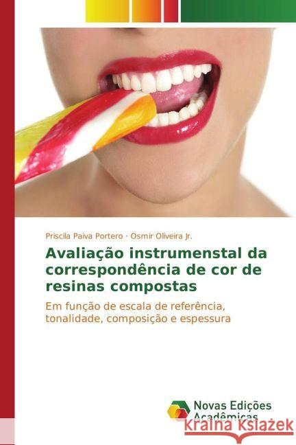 Avaliação instrumenstal da correspondência de cor de resinas compostas : Em função de escala de referência, tonalidade, composição e espessura Paiva Portero, Priscila; Oliveira, Osmir 9783330764712 Novas Edicioes Academicas - książka
