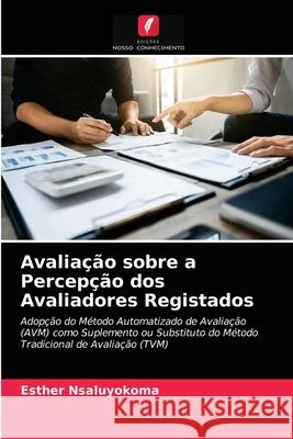 Avaliação sobre a Percepção dos Avaliadores Registados Esther Nsaluyokoma 9786203309782 Edicoes Nosso Conhecimento - książka