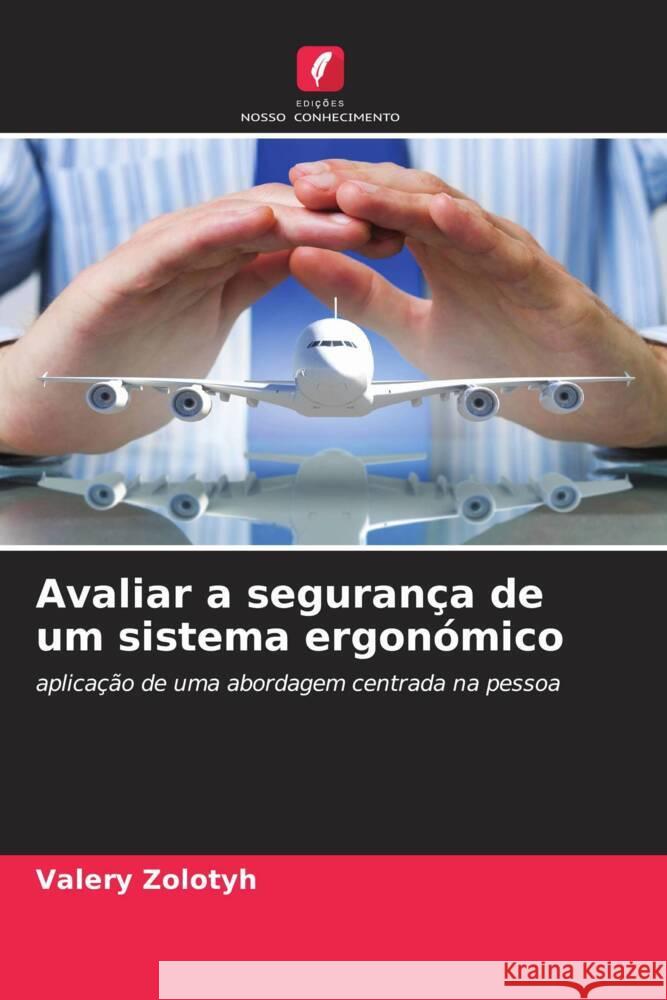 Avaliar a segurança de um sistema ergonómico Zolotyh, Valery 9786204478364 Edições Nosso Conhecimento - książka