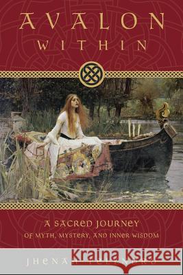 Avalon Within: A Sacred Journey of Myth, Mystery, and Inner Wisdom Jhenah Telyndru 9780738719979 Llewellyn Publications - książka