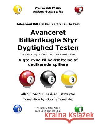 Avanceret Billardkugle Styr Dygtighed Testen: Ægte Evne Til Bekræftelse AF Dedikerede Spillere Sand, Allan P. 9781625051431 Billiard Gods Productions - książka