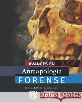 Avances en antropología forense Gómez-Valdés, Jorge Alfredo 9786073056557 Unam - książka