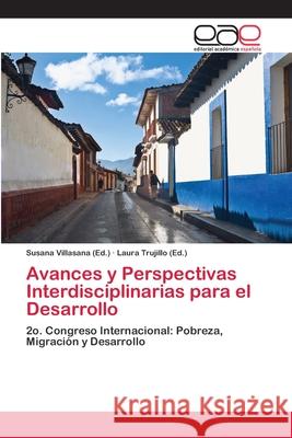 Avances y Perspectivas Interdisciplinarias para el Desarrollo Villasana, Susana 9783659073816 Editorial Academica Espanola - książka