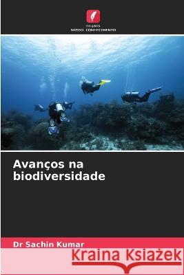 Avancos na biodiversidade Dr Sachin Kumar   9786206024026 Edicoes Nosso Conhecimento - książka