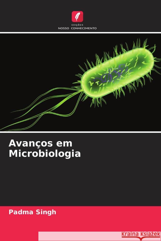 Avan?os em Microbiologia Padma Singh 9786207984701 Edicoes Nosso Conhecimento - książka