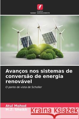 Avanços nos sistemas de conversão de energia renovável Mohod, Atul, Sheikh, M.Z. 9786203849639 Edições Nosso Conhecimento - książka
