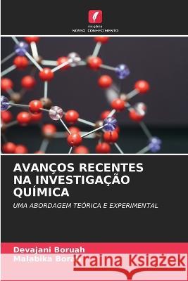 Avan?os Recentes Na Investiga??o Qu?mica Devajani Boruah Malabika Borah 9786205626597 Edicoes Nosso Conhecimento - książka