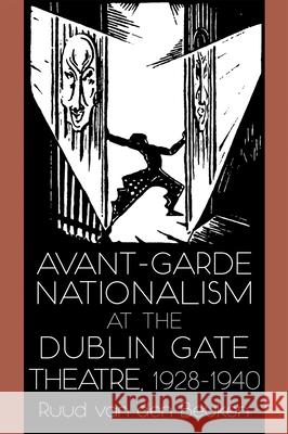 Avant-Garde Nationalism at the Dublin Gate Theatre, 1928-1940 Ruud Va 9780815636250 Syracuse University Press - książka