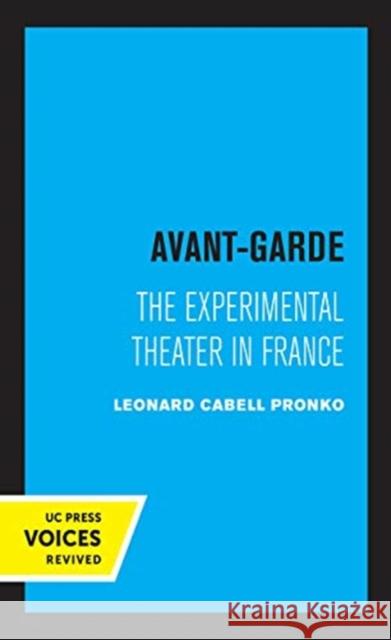 Avant-Garde: The Experimental Theater in France Leonard C. Pronko 9780520360389 University of California Press - książka