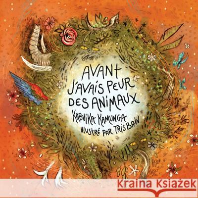 Avant j'avais peur des animaux Kamunga, Kabuika 9781421837772 1st World Publishing - książka