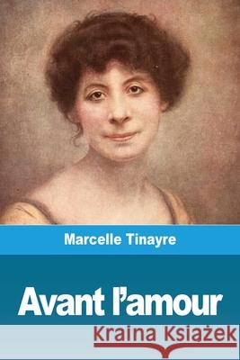 Avant l'amour Marcelle Tinayre 9782379760938 Prodinnova - książka