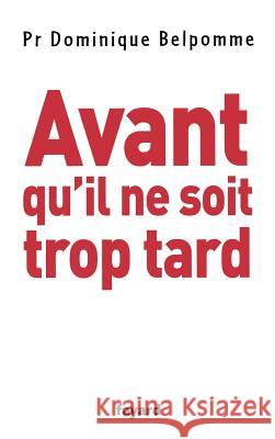 Avant qu'il ne soit trop tard Belpomme-D 9782213625980 Fayard - książka