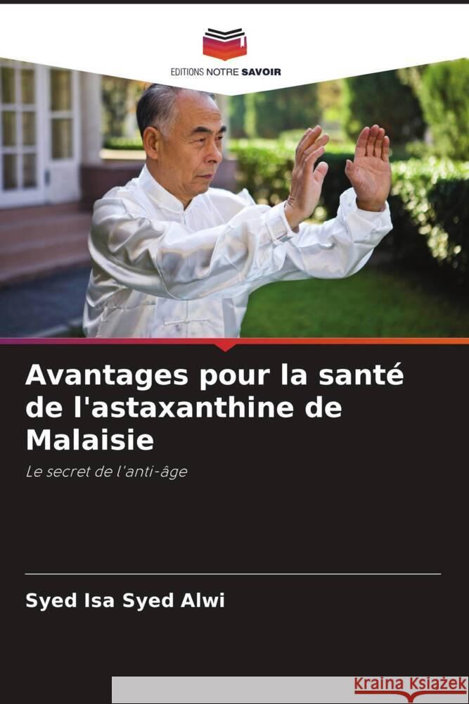 Avantages pour la santé de l'astaxanthine de Malaisie Syed Alwi, Syed Isa 9786205460184 Editions Notre Savoir - książka