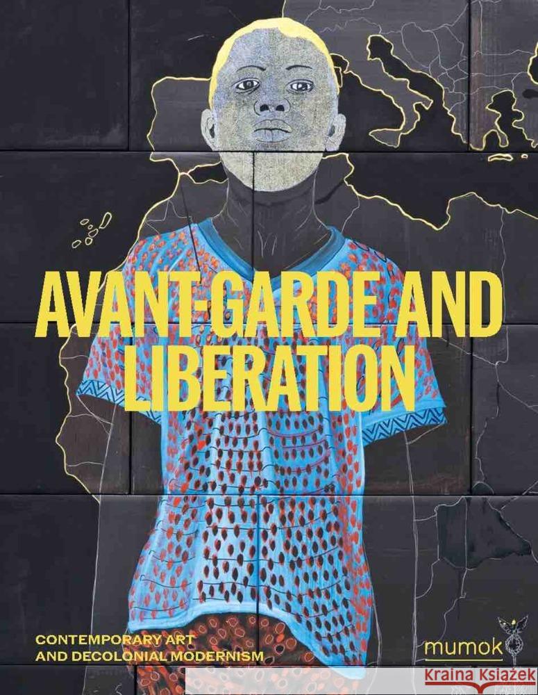 Avantgarde & Liberation. Contemporary Art and Decolonial Modernism  9783753306117 Verlag der Buchhandlung König - książka