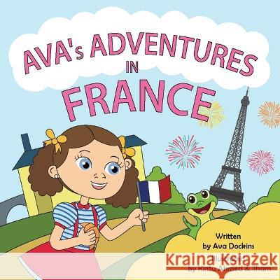 AVA\'s ADVENTURE IN FRANCE Ava Dockins Kintu Ahmed & 9781088093795 Forever Hart Entertainment - książka