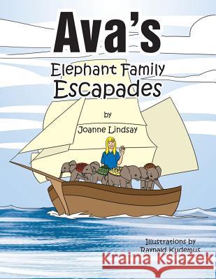 Ava's Elephant Family Escapades Joanne Lindsay 9781499025989 Xlibris Corporation - książka