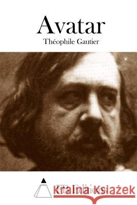 Avatar Theophile Gautier Fb Editions 9781508757795 Createspace - książka