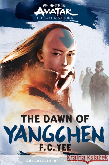 Avatar, The Last Airbender: The Dawn of Yangchen (Chronicles of the Avatar Book 3) F.C. Yee 9781419756771 Abrams - książka