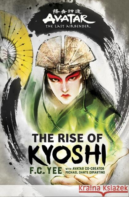 Avatar, The Last Airbender: The Rise of Kyoshi (Chronicles of the Avatar Book 1) F.C. Yee 9781419740954 Amulet Books - książka